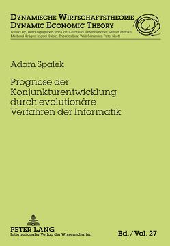 Prognose der Konjunkturentwicklung durch evolutionäre Verfahren der Informatik von Spalek,  Adam