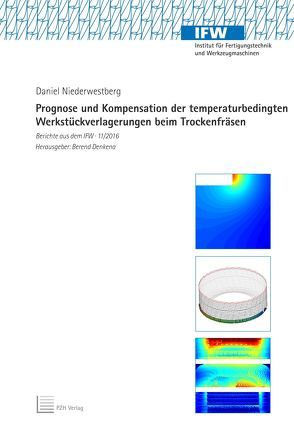 Prognose und Kompensation der temparaturbedingten Werkstückverlagerungen beim Trockenfräsen von Denkena,  Berend, Niederwestberg,  Daniel