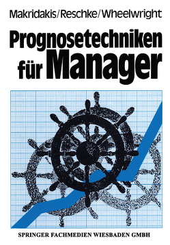 Prognosetechniken für Manager von Makridakis,  Spyros G.