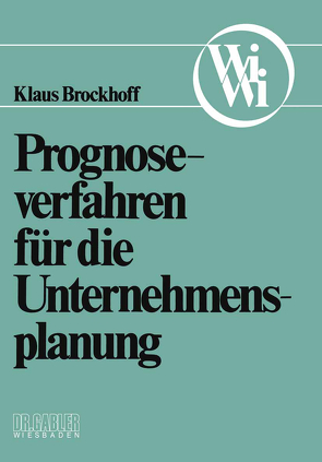 Prognoseverfahren für die Unternehmensplanung von Brockhoff,  Klaus