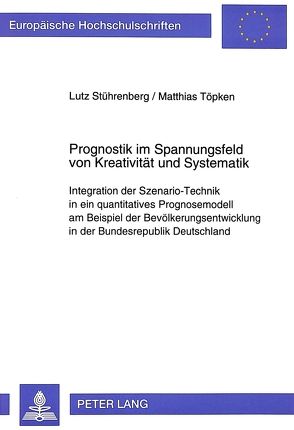 Prognostik im Spannungsfeld von Kreativität und Systematik von Stührenberg,  Lutz, Töpken,  Matthias