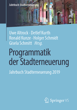 Programmatik der Stadterneuerung von Altrock,  Uwe, Kunze,  Ronald, Kurth,  Detlef, Schmidt,  Holger, Schmitt,  Gisela