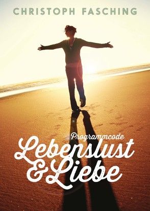 Programmcode: Lebenslust & Liebe von Fasching,  Christoph