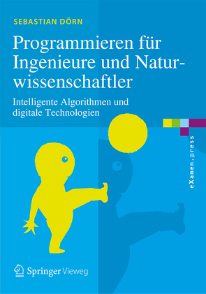 Programmieren für Ingenieure und Naturwissenschaftler von Dörn,  Sebastian