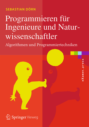 Programmieren für Ingenieure und Naturwissenschaftler von Dörn,  Sebastian