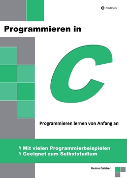 Programmieren in C von Gaicher,  Heimo