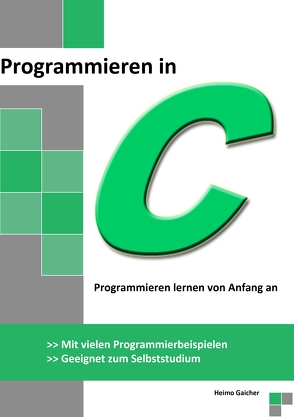 Programmieren in C von Gaicher,  Heimo