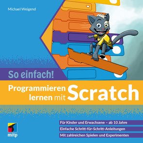 Programmieren lernen mit Scratch – So einfach! von Weigend,  Michael