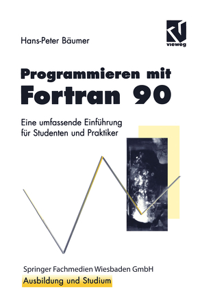 Programmieren mit Fortran 90 von Bäumer,  Hans-Peter