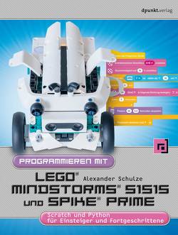 Programmieren mit LEGO® MINDSTORMS® 51515 und Spike Prime® von Schulze,  Alexander