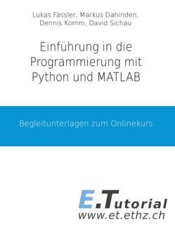 Programmieren mit Python und Matlab von Dahinden,  Markus, Fässler,  Lukas, Komm,  Dennis, Sichau,  David