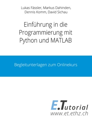 Programmieren mit Python und Matlab von Dahinden,  Markus, Fässler,  Lukas, Komm,  Dennis, Sichau,  David