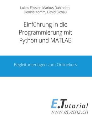 Programmieren mit Python und Matlab von Dahinden,  Markus, Fässler,  Lukas, Komm,  Dennis, Sichau,  David