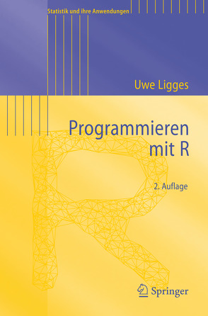 Programmieren mit R von Ligges,  Uwe