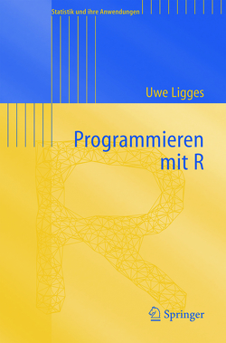 Programmieren mit R von Ligges,  Uwe