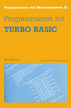 Programmieren mit TURBO BASIC von Böhmer,  Martin