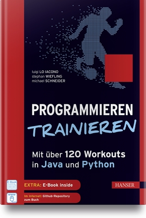 Programmieren trainieren von Lo Iacono,  Luigi, Schneider,  Michael, Wiefling,  Stephan