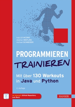 Programmieren trainieren von Lo Iacono,  Luigi, Schneider,  Michael, Wiefling,  Stephan