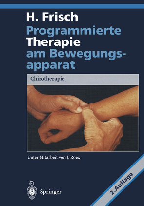 Programmierte Therapie am Bewegungsapparat von Frisch,  Herbert, Roex,  J.