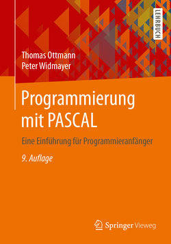 Programmierung mit PASCAL von Ottmann,  Thomas, Widmayer,  Peter