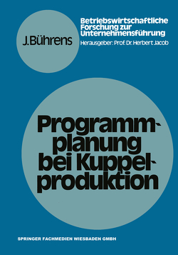 Programmplanung bei Kuppelproduktion von Bührens,  Jürgen