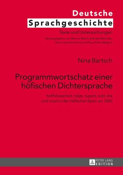 Programmwortschatz einer höfischen Dichtersprache von Bartsch,  Nina