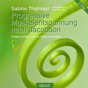 Progressive Muskelentspannung nach Jacobson von Thalmayr,  Sabine