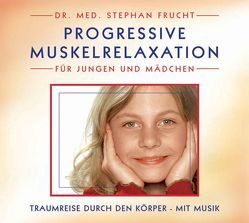 Progressive Muskelrelaxation nach Jacobson für Kinder (PME) von Frucht,  Stephan