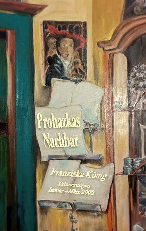 Prohazkas Nachbar von König,  Franziska