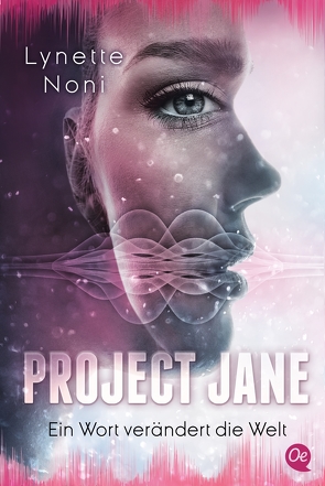 Project Jane 1. Ein Wort verändert die Welt von Noni,  Lynette, Pfeiffer,  Fabienne, Wiebel,  Johannes