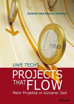 Projects that Flow. Mehr Projekte in kürzerer Zeit von Techt,  Uwe