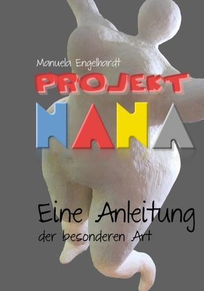 Projekt Nana von Engelhardt,  Manuela