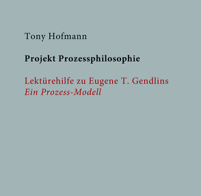 Projekt Prozessphilosophie von Hofmann,  Tony