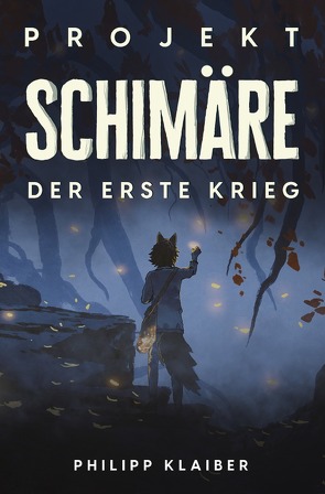 Projekt Schimäre von Klaiber,  Philipp