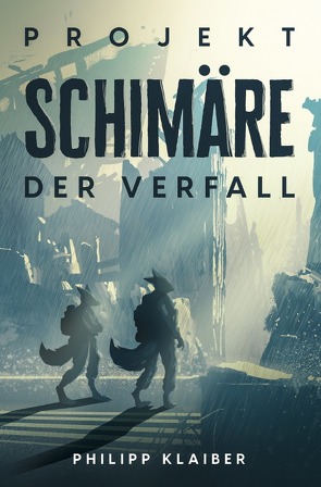 Projekt Schimäre von Klaiber,  Philipp