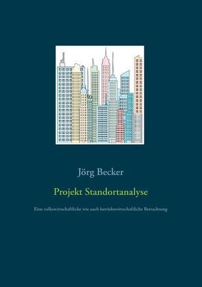 Projekt Standortanalyse von Becker,  Jörg