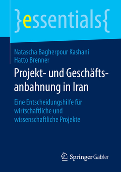 Projekt- und Geschäftsanbahnung in Iran von Bagherpour Kashani,  Natascha, Brenner,  Hatto