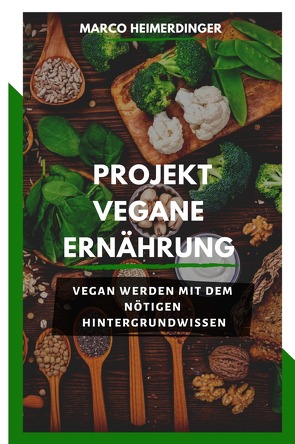 Projekt Vegane Ernährung von Heimerdinger,  Marco