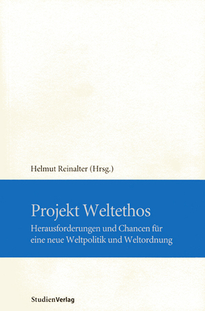 Projekt Weltethos von Reinalter,  Helmut