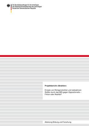 Projektbericht „Strahlen“ von Auerbach,  Thomas, Eisenfeld,  Bernd, Pflugbeil,  Sebastian, Weber,  Gudrun