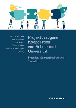 Projektbezogene Kooperation von Schule und Universität von Koren,  Judith, Kucher,  Vesna, Novak-Geiger,  Verena, Pissarek,  Markus, Wieser,  Martin