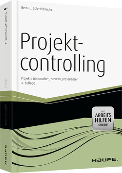 Projektcontrolling – mit Arbeitshilfen online von Schreckeneder,  Berta C.