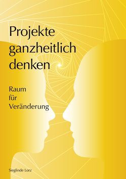 Projekte ganzheitlich denken von Kliemen,  Sieglinde