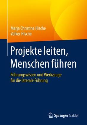 Projekte leiten, Menschen führen von Hische,  Marja Christine, Hische,  Volker