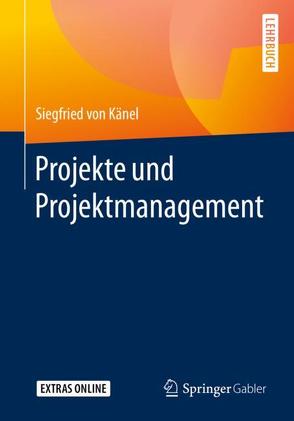 Projekte und Projektmanagement von von Känel,  Siegfried