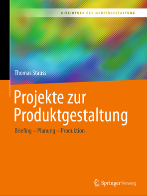 Projekte zur Produktgestaltung von Bühler,  Peter, Schlaich,  Patrick, Sinner,  Dominik, Stauss,  Thomas