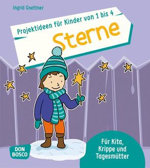 Projektideen für Kinder von 1 bis 4: Sterne von Gnettner,  Ingrid