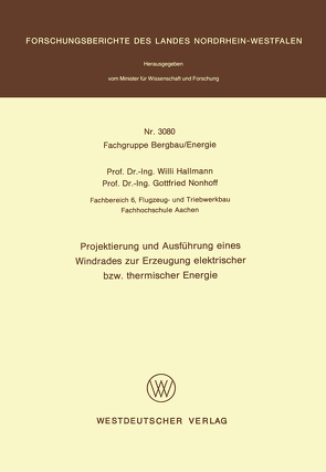 Projektierung und Ausführung eines Windrades zur Erzeugung elektrischer bzw. thermischer Energie von Hallmann,  Willi