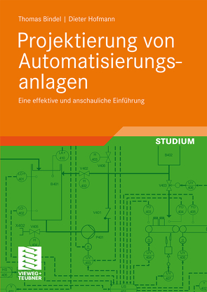 Projektierung von Automatisierungsanlagen von Bindel,  Thomas, Hofmann,  Dieter