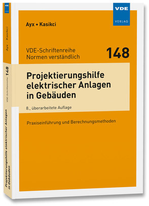 Projektierungshilfe elektrischer Anlagen in Gebäuden von Ayx,  Roland, Kasikci,  Ismail